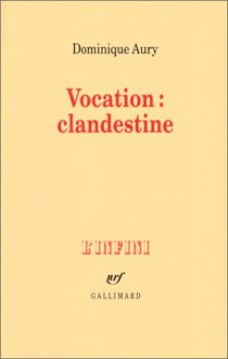 Vocation : clandestine - Pauline Réage