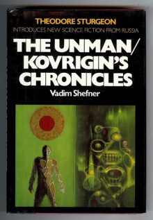 The Unman / Kovrigin's Chronicles - Vadim Shefner