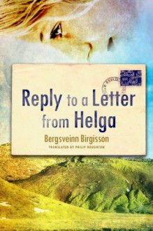 Reply to a Letter from Helga - Bergsveinn Birgisson, Philip Roughton