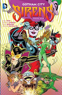 Gotham City Sirens Book One - Paul Dini, Guillem March