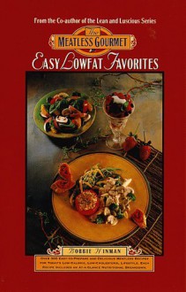 The Meatless Gourmet: Easy Lowfat Favorites - Bobbie Hinman