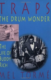 Traps - The Drum Wonder: The Life of Buddy Rich - Mel Torme