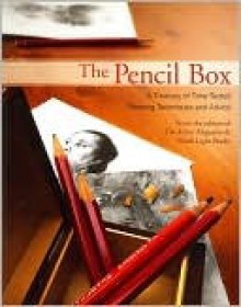 The Pencil Box - Editors of The Artist's Magazine, North Light Books