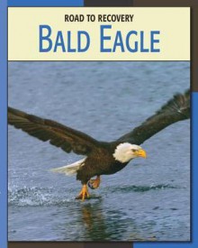 Bald Eagle - Barbara A. Somervill, Susan H. Gray