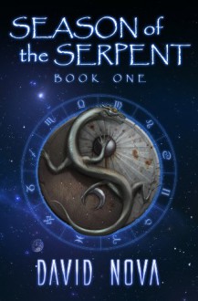 Season of the Serpent: Book One - David Nova