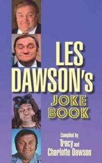 Les Dawson's Joke Book. Compiled by Tracy and Charlotte Dawson - Les Dawson