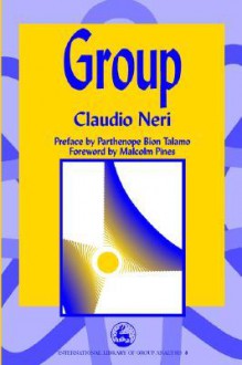 Group (International Library of Group Analysis, 8) - Claudio Neri