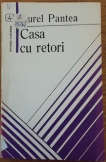 Casa cu retori - Aurel Pantea