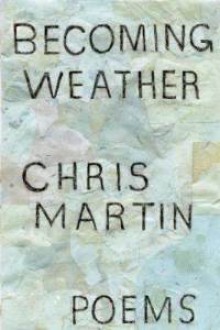 Becoming Weather - Chris Martin