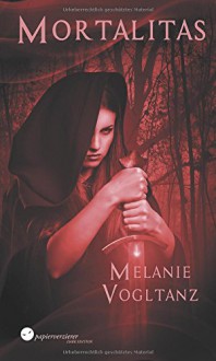 Mortalitas (Schwarzes Blut) - Melanie Vogltanz