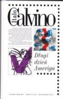 Długi dzień Ameriga - Italo Calvino, Magdalena Tulli