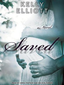 Saved - Kelly Elliott, Nelson Hobbs, Arika Rapson