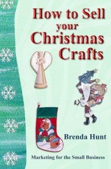 How to Sell Your Christmas Crafts - Brenda Hunt