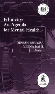 Ethnicity: An Agenda for Mental Health - Dinesh Bhugra