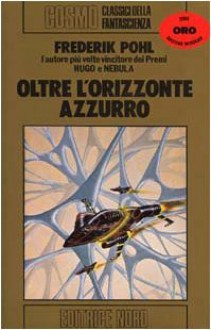 Oltre l'orizzonte azzurro - Frederik Pohl, Roberta Rambelli