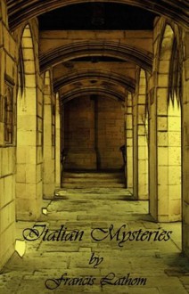 Italian Mysteries (Gothic Classics) - Francis Lathom