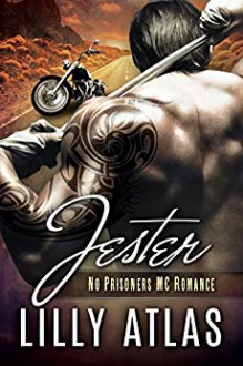 Jester (No Prisoners MC) (Volume 2) - Lilly Atlas