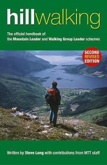 Hillwalking: The Official Handbook Of The Mountain Leader And Walking Group Leader Schemes - Steve Long