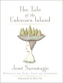 The Tale of the Unknown Island - José Saramago