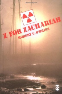 Z for Zachariah - Robert C. O'Brien