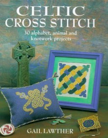 Celtic Cross Stitch - Gail Lawther