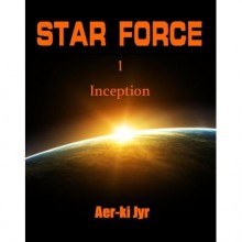 Star Force: Inception - Aer-ki Jyr