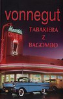 Tabakiera z Bagombo - Elżbieta Zychowicz, Kurt Vonnegut