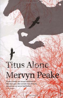 Titus Alone (Gormenghast Trilogy, #3) - Mervyn Peake