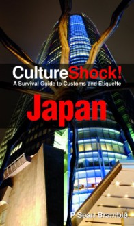 Japan : a survival guide to customs and etiquette (CultureShock!) - P. Sean Bramble