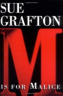 M is for Malice (Kinsey Millhone #13) - Sue Grafton