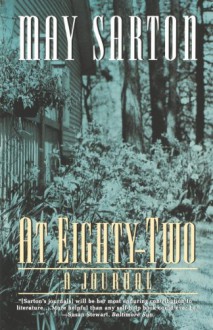 At Eighty-Two: A Journal - May Sarton