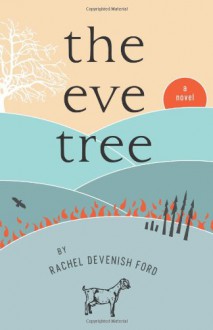 The Eve Tree: A Novel - Rachel Devenish Ford