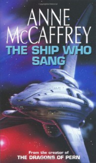 The Ship Who Sang - Anne McCaffrey