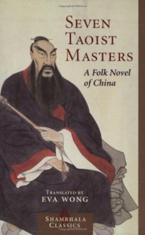 Seven Taoist Masters: A Folk Novel of China (Shambhala Classics) - 