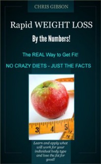 Rapid Weight Loss By the Numbers - Chris Gibson