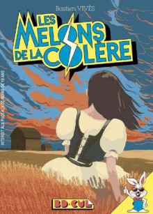 Les Melons De La Colère - Bastien Vivès