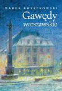 Gawędy warszawskie część 2 - Marek Kwiatkowski