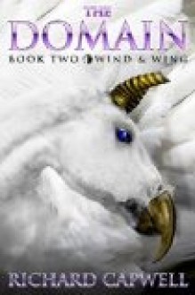 Wind & Wing (The Domain #2) - Richard Capwell