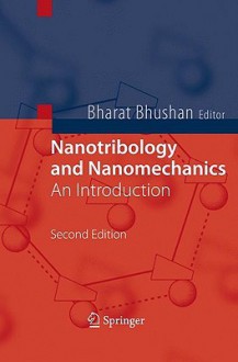 Nanotribology and Nanomechanics: An Introduction - Bharat Bhushan