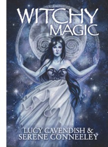 Witchy Magic - Lucy Cavendish (Australian), Serene Conneeley, Serene Connelley