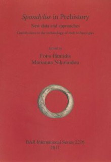 Spondylus in Prehistory: New Data and Approaches: Contributions to the Archaeology of Shell Technologies - European Association of Archaeologists