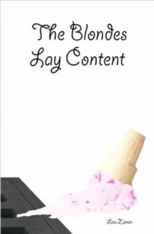 The Blondes Lay Content - Lisa Zaran, Roger Humes