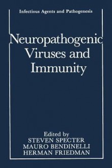 Neuropathogenic Viruses and Immunity - Steven Specter, Mauro Bendinelli, Herman Friedman