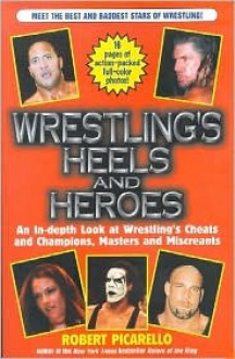 Wrestling's Heels and Heroes - Robert Picarello