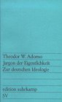 Jargon Der Eigentlicheit - Theodor W. Adorno