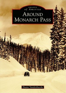 Around Monarch Pass - Duane Vandenbusche