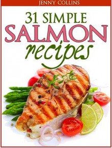 31 Simple Salmon Recipes - Jenny Collins