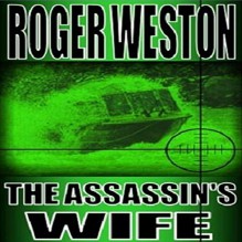 The Assassin's Wife: A Thriller - Roger Weston, Kitty Hendrix