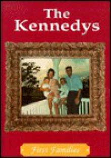 The Kennedys: First Families - Cass R. Sandak