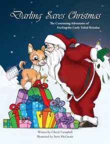 Darling Saves Christmas (Darling the Curly Tailed Reindoe) - Cheryl Campbell, Steve McGinnis